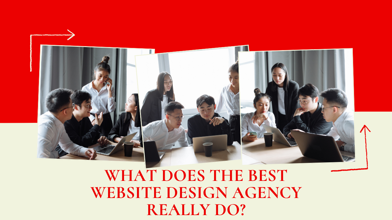 What Does the Best Website Design Agency Really Do?