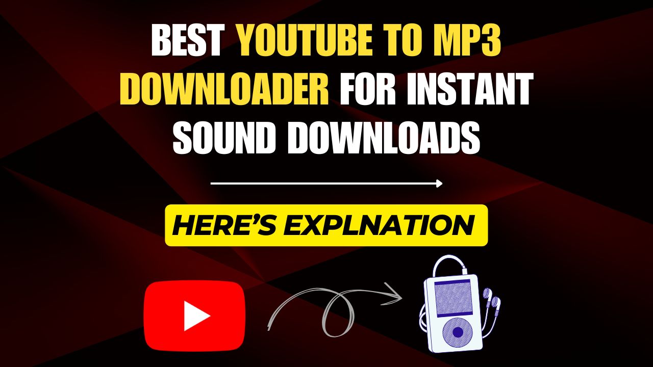 Best YouTube to MP3 Downloader for Instant Sound Downloads