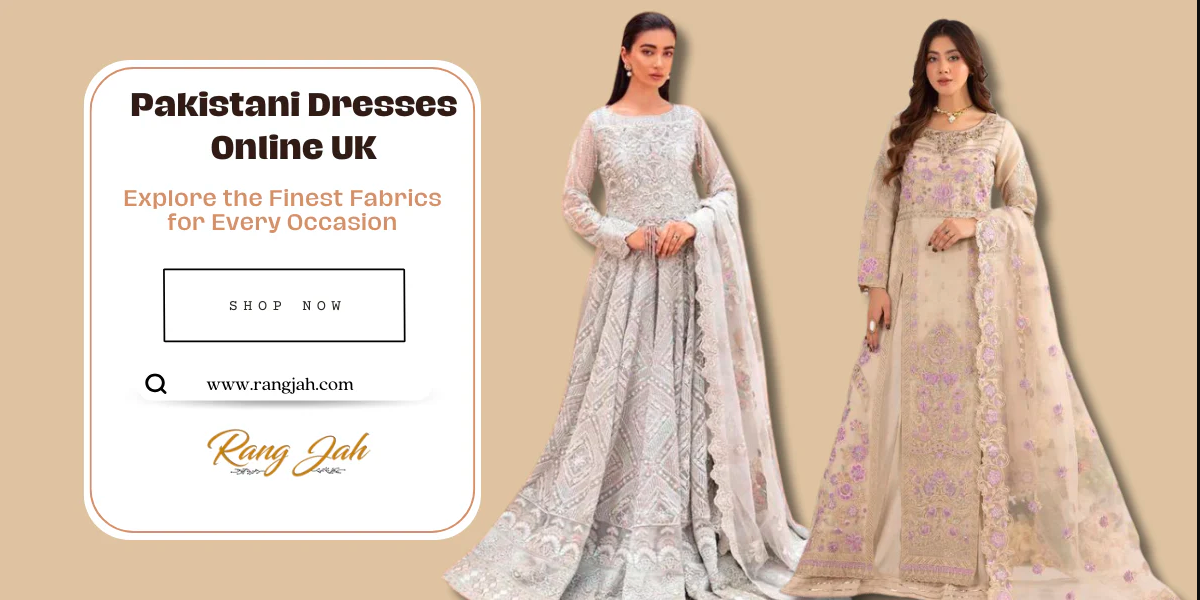 Timeless Elegance with Pakistani Dresses Online UK at Rang Jah