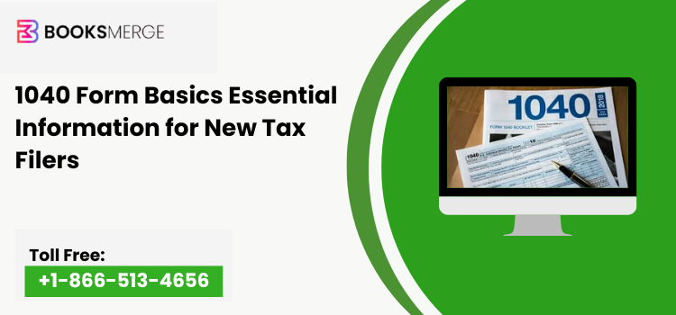 1040 Form Basics Essential Information for New Tax Filers