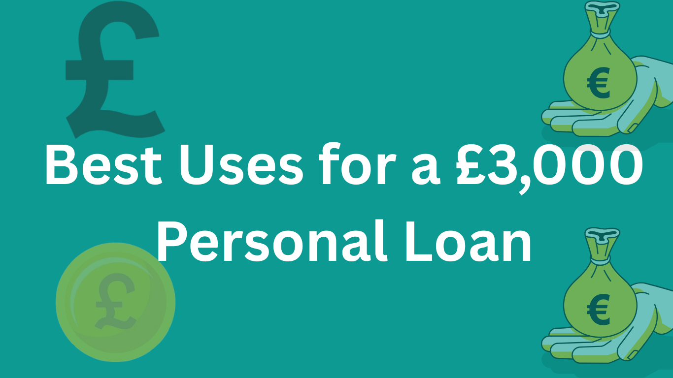 Best Uses for a £3,000 Personal Loan