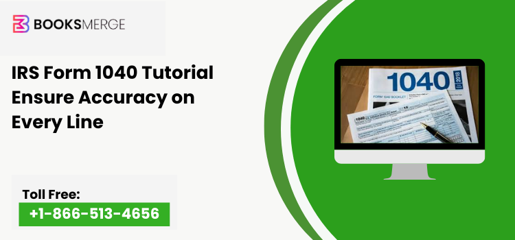 IRS Form 1040 Tutorial Ensure Accuracy on Every Line