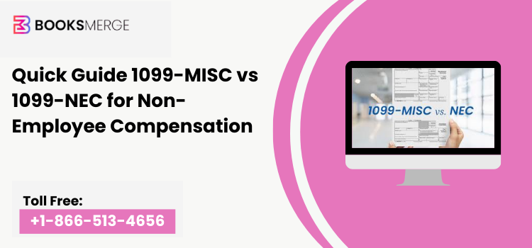 Quick Guide 1099-MISC vs 1099-NEC for Non-Employee Compensation