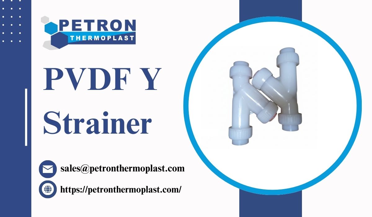 Custom PVDF Y Strainers for Specialized Applications