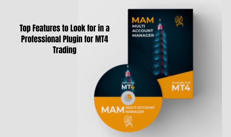 Top Features to Look for in a Professional Plugin for MT4 Trading Platforms 