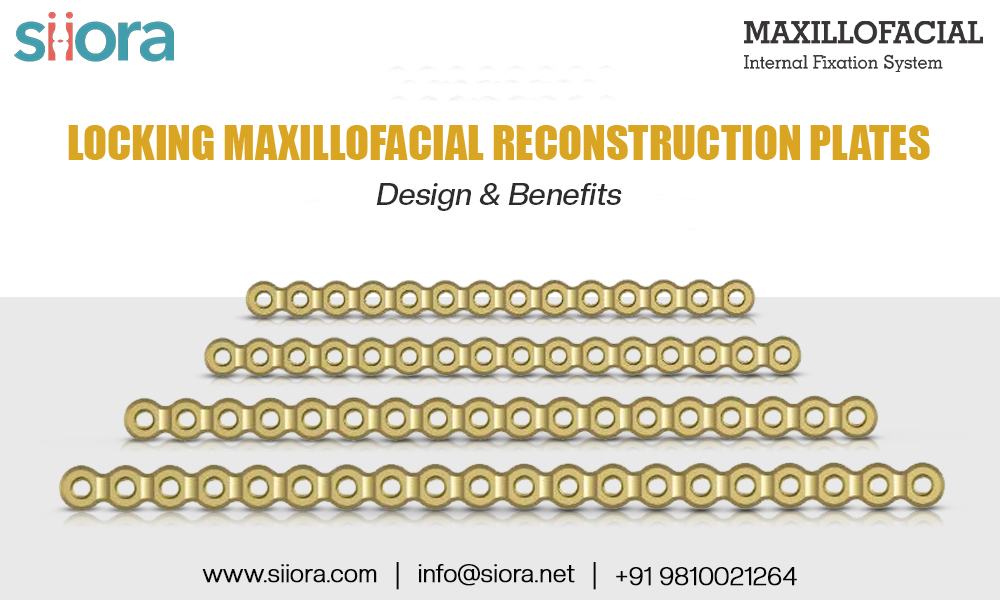 Locking Maxillofacial Reconstruction Plates: Design & Benefits
