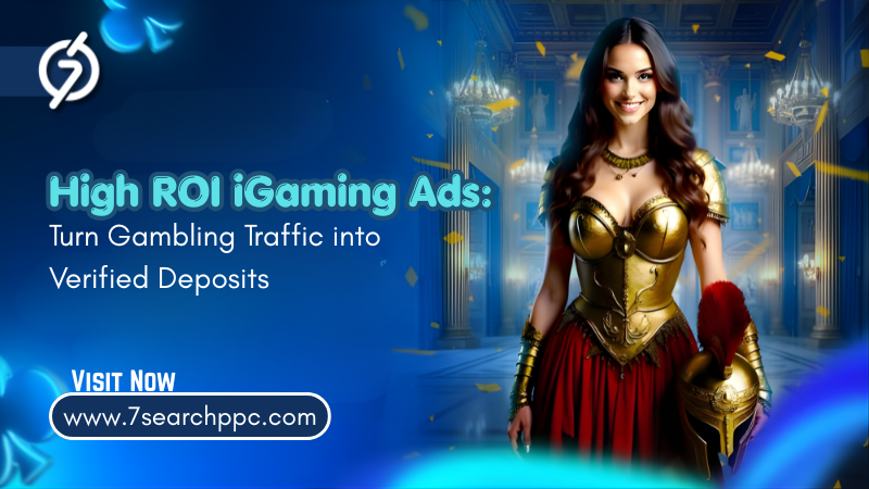 High ROI iGaming Ads: Turn Gambling Traffic into Verified Deposits