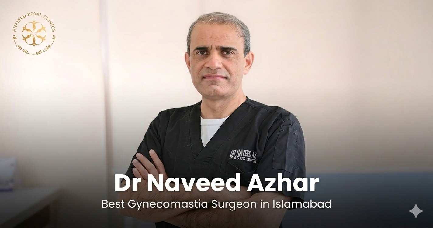 Gynecomastia Surgeon Islamabad – Regain Masculine Confidence