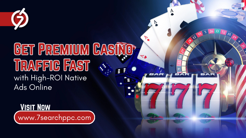 Get Premium Casino Traffic Fast with High-ROI Native Ads Online