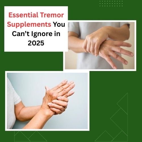 Essential Tremor Supplements