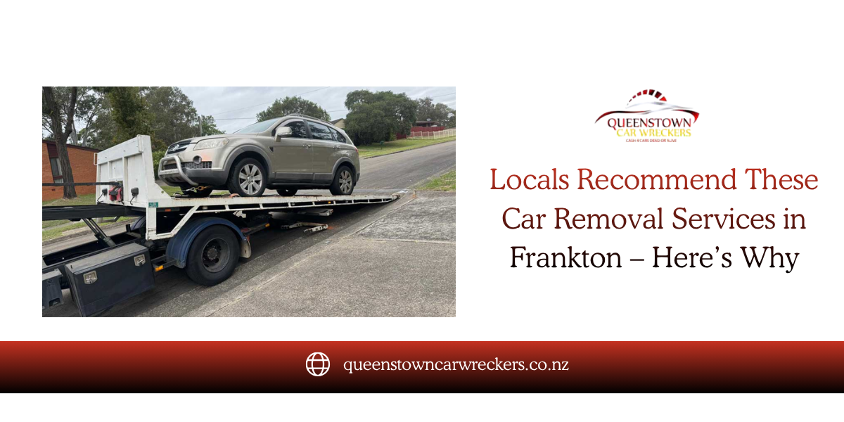 Locals Recommend These Car Removal Services in Frankton – Here’s Why