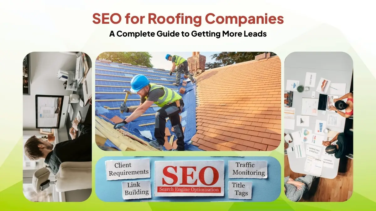 SEO for Roofing Company: How to Attract More Customers and Grow Your Roofing Business