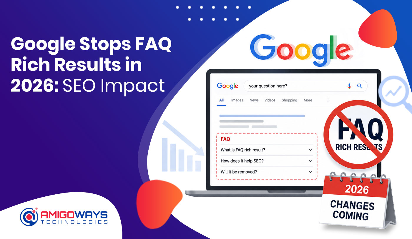 Google Stops FAQ Rich Results: What SEOs Must Know About AI Search in 2026 – Amigoways