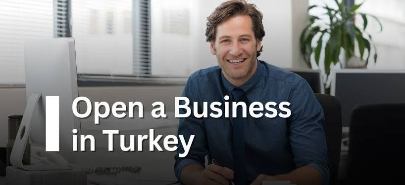 Starting a Business in Turkey: Complete Guide for Foreign Entrepreneurs and Investors