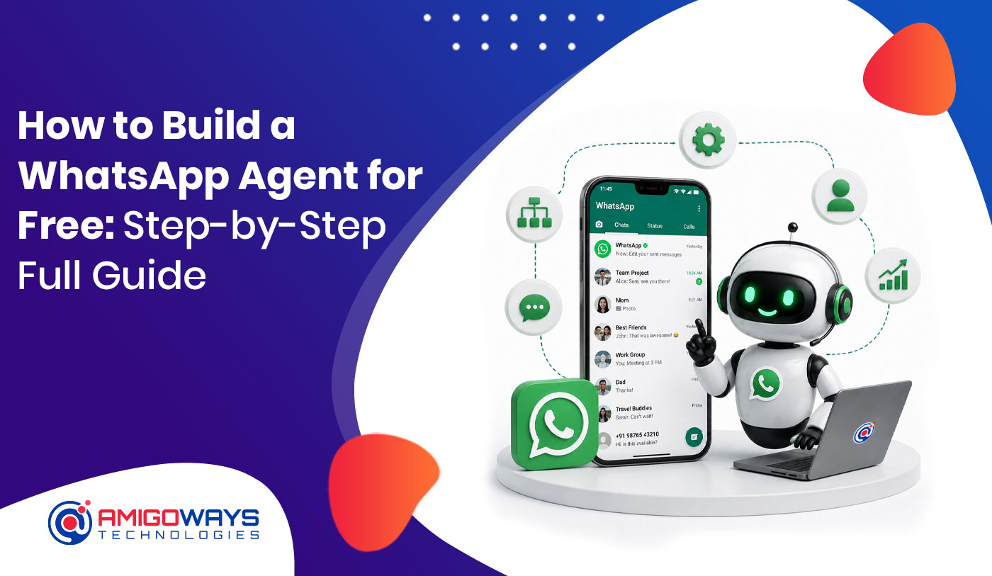 How to Build a WhatsApp Agent for Free: Step-by-Step Full Guide By Amigoways