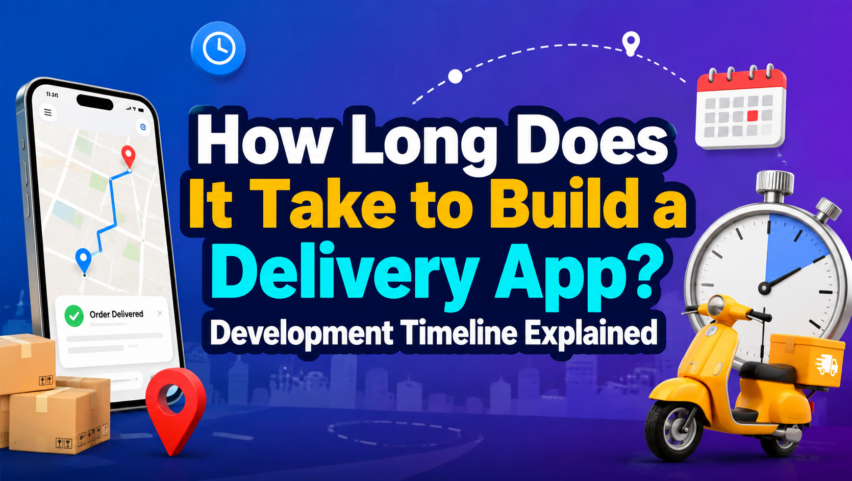 How Long Does It Take to Build a Delivery App? Development Timeline Explained