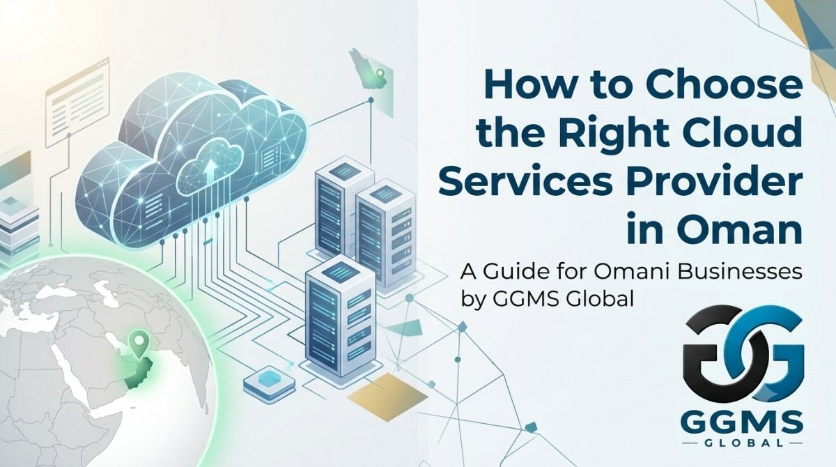 How to Choose the Right Cloud Services Provider in Oman