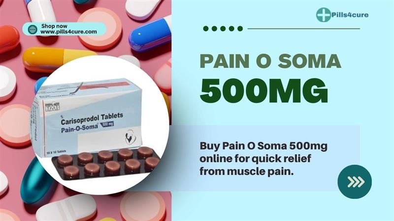Pain O Soma 500mg and a guide to muscle pain causes, safer relief options, carisoprodol risks, and medicine safety for European readers.